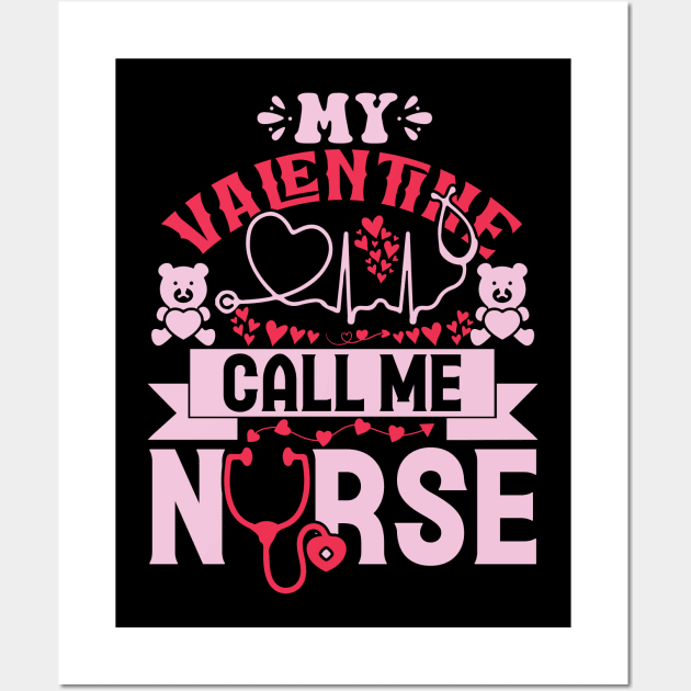 My valentine call me nurse Wall Art by Fun Planet